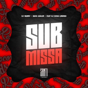 ดาวน์โหลดและฟังเพลง Submissa (Explicit) พร้อมเนื้อเพลงจาก Dj Nanny