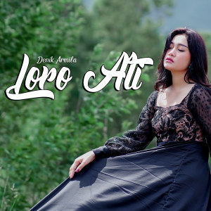 Listen to Loro Ati (Maning Maning) song with lyrics from Denik Armila