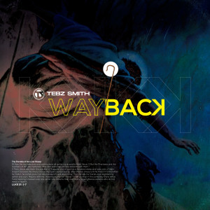ดาวน์โหลดและฟังเพลง Way Back พร้อมเนื้อเพลงจาก Tebz Smith