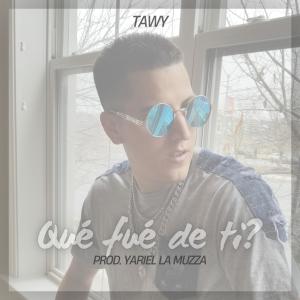 Tawy的專輯Que fue de ti (Explicit)