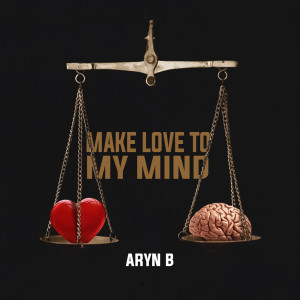 Dengarkan lagu Make Love to My Mind (Explicit) nyanyian Aryn B dengan lirik