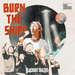 อัลบัม Burn the Ships ศิลปิน Blackout Balter