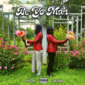 收聽Zack Ware的Be Yo Man (feat. Eddie Bars) (Explicit)歌詞歌曲