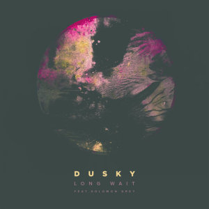 收聽Dusky的Long Wait歌詞歌曲