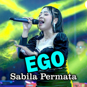 Dengarkan Ego lagu dari Sabila Permata dengan lirik