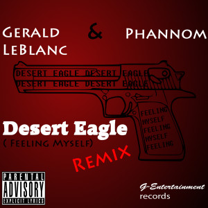 Album Desert Eagle (Feeling Myself) [Remix] (Explicit) from Gerald LeBlanc