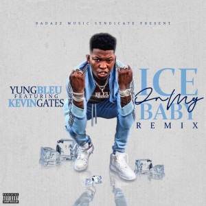 收聽Yung Bleu的Ice On My Baby (Remix) (Remix|Explicit)歌詞歌曲