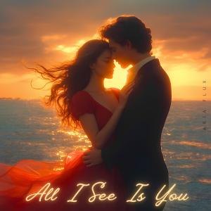 收聽Aria Flux的All I See Is You歌詞歌曲