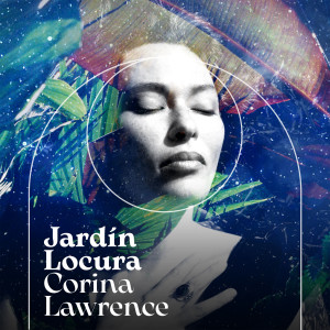 收聽Corina Lawrence的Jardín Locura歌詞歌曲