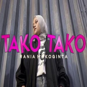 Listen to Tako Tako song with lyrics from Rania Mokoginta
