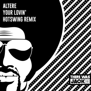 Album Your Lovin’ (Hotswing Remix) from Altere
