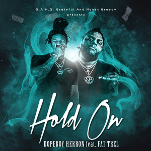 Listen to Hold On song with lyrics from Dopeboy Herron