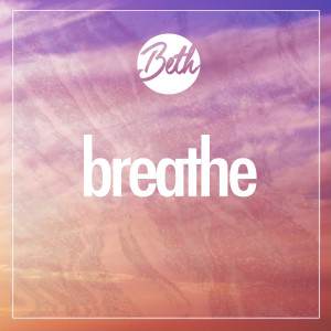 收聽Beth的Breathe (Acoustic)歌詞歌曲