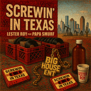 Listen to Screwin' in Texas (Explicit) song with lyrics from Lester Roy