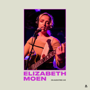 收听Elizabeth Moen的Ex's House Party (Audiotree Live Version)歌词歌曲