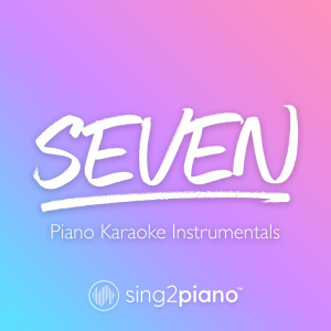收聽Sing2Piano的seven (Originally Performed by Taylor Swift) (Piano Karaoke Version) (其他)歌詞歌曲