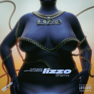 Dengarkan lagu Lizzo Shemix (Explicit) nyanyian CupcakKe dengan lirik