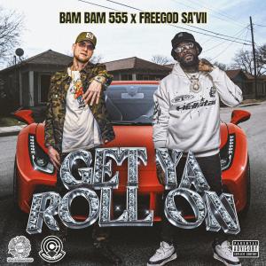 收聽Bam Bam 555的Get Ya Roll On (feat. FreeGod Sa'Vii) (Explicit)歌詞歌曲