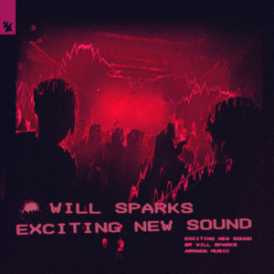 收听Will Sparks的Exciting New Sound歌词歌曲
