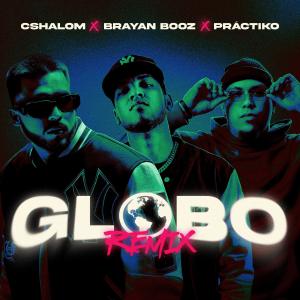 อัลบัม Globo (Brayan Booz & Práctiko Remix) ศิลปิน CSHALOM