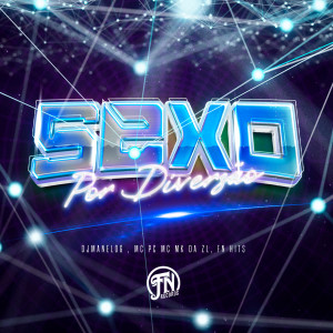 ดาวน์โหลดและฟังเพลง Sexo por diversão (Explicit) พร้อมเนื้อเพลงจาก djmanelog