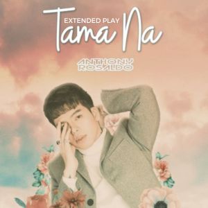 Listen to Tama Na (Live) song with lyrics from Anthony Rosaldo