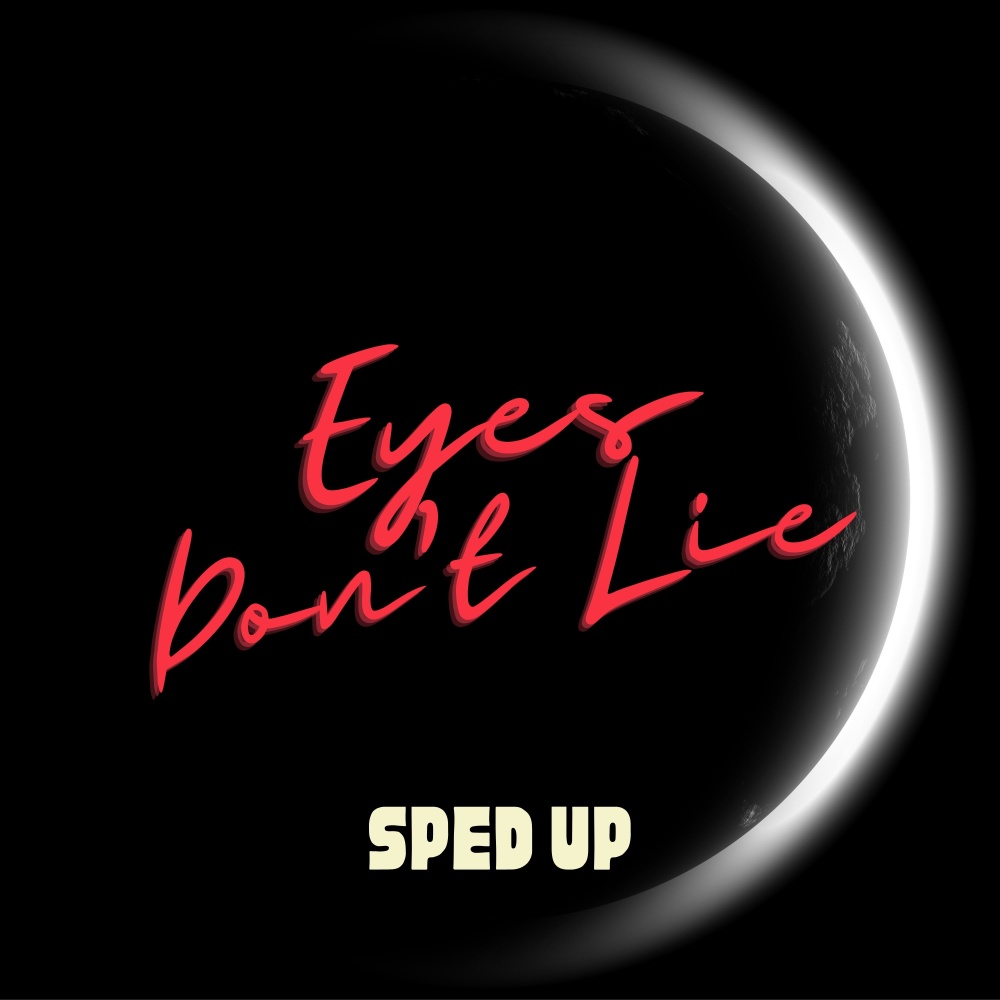Yeah You're Beautiful Dont Have to Try (Eyes Don't Lie) [Sped Up] (Explicit)