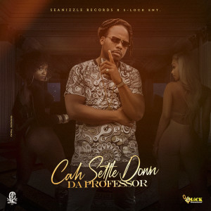 Listen to Cah Settle Down (Explicit) song with lyrics from Da Professor