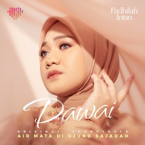 收聽Fadhilah Intan的Dawai歌詞歌曲