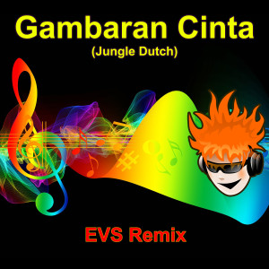 Album Gambaran Cinta (Jungle Dutch) oleh EVS Remix