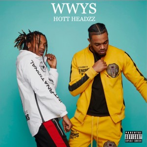 ดาวน์โหลดและฟังเพลง WWYS (Explicit) พร้อมเนื้อเพลงจาก Hott Headzz