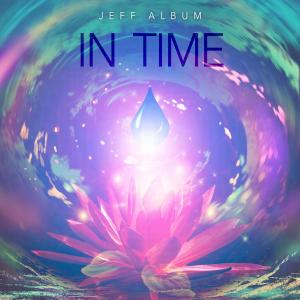 收聽Jeff Album的In Time歌詞歌曲