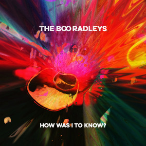The Boo Radleys的專輯How Was I To Know