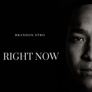 BRANDON STRO的專輯Right Now (Explicit)