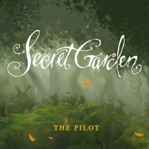 ดาวน์โหลดและฟังเพลง The Pilot พร้อมเนื้อเพลงจาก Secret Garden