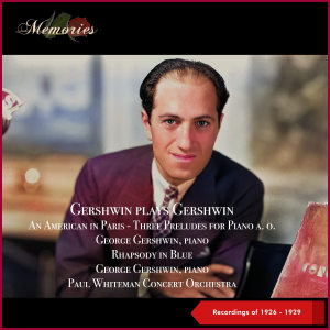 Album Gershwin plays Gershwin (Recordings of 1926 - 1929) oleh George Gershwin