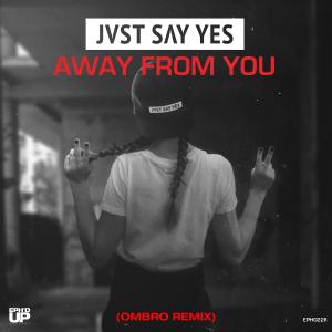 อัลบัม Away From You (OMBRO Remix) ศิลปิน JVST SAY YES