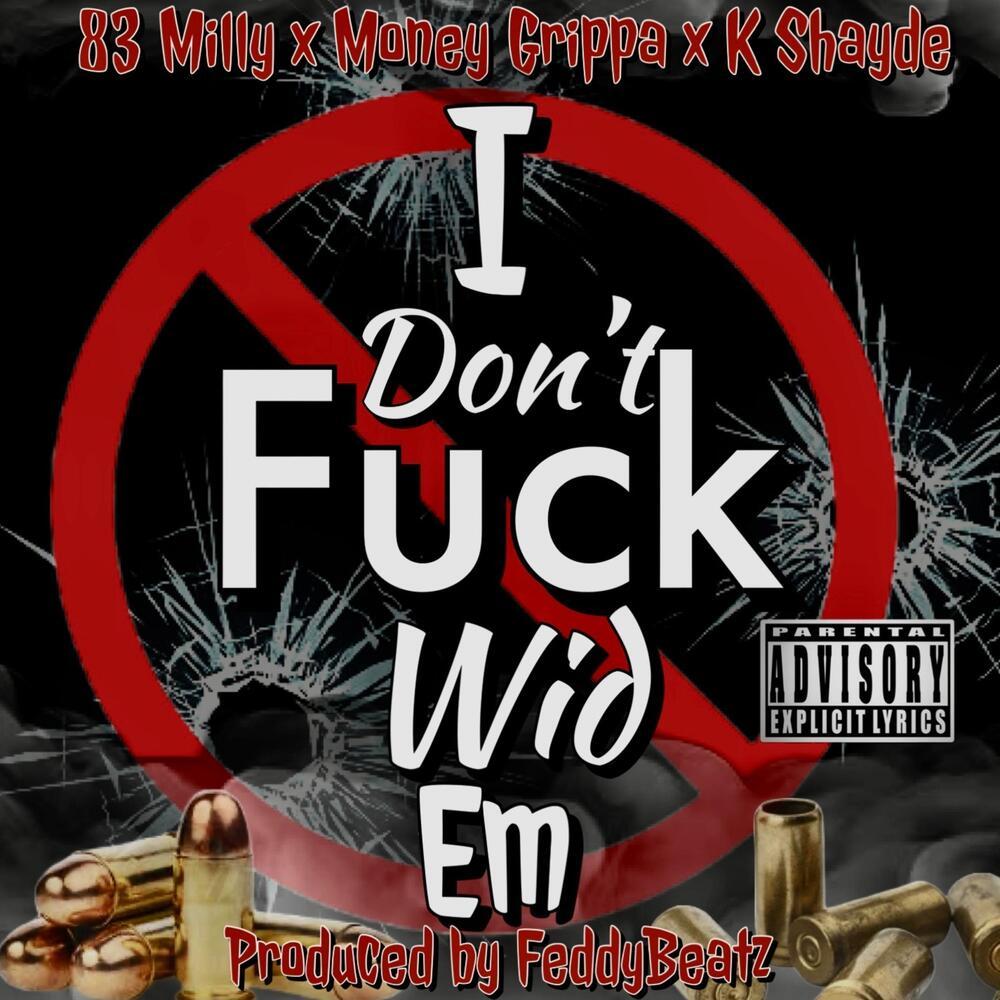I Don’t **** Wid Em (Explicit)