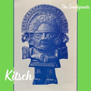 The Immigrants的專輯Kitsch