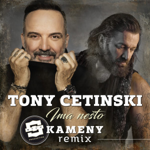 Album Ima nešto (Kameny Remix) from Tony Cetinski