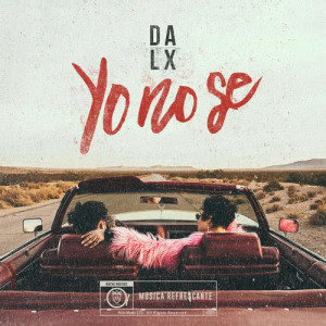 ดาวน์โหลดและฟังเพลง Yo no Se พร้อมเนื้อเพลงจาก Dalex