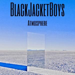 Dengarkan lagu Atmosphere nyanyian BlackJacketBoys dengan lirik