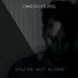 Album You're Not Alone oleh Christian Burns