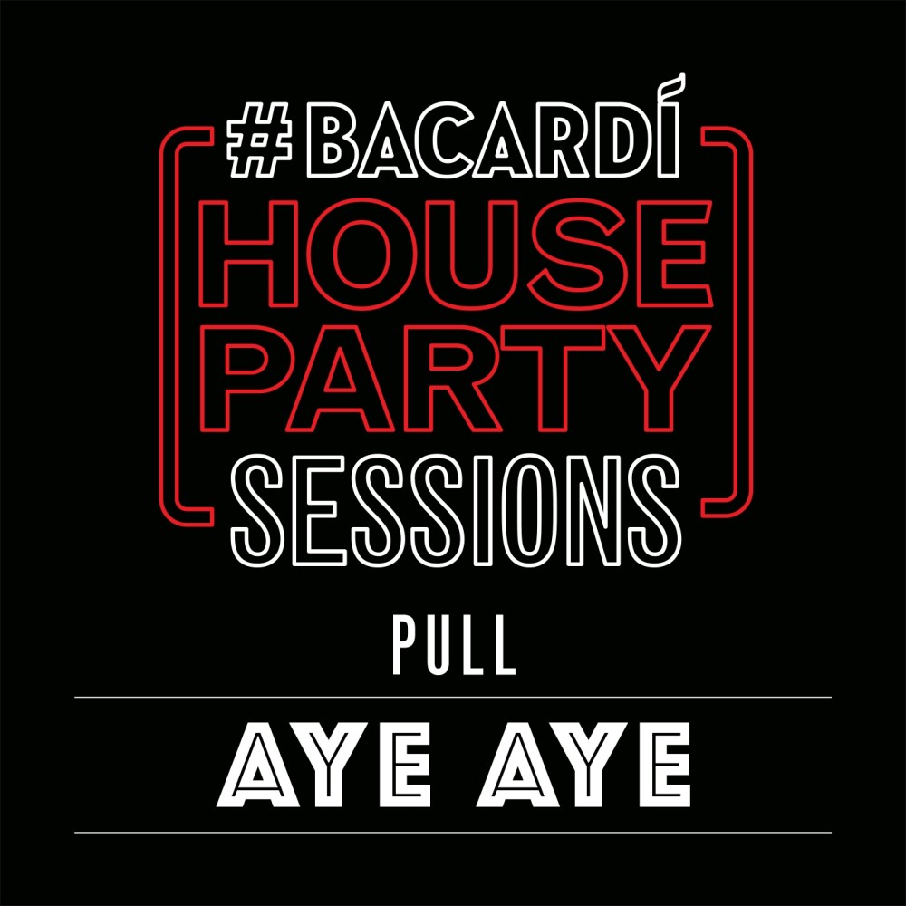 Aye Aye (Bacardi House Part Sessions)