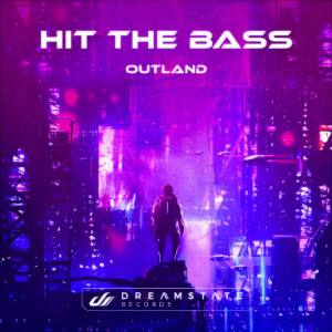 收聽Hit The Bass的Outland歌詞歌曲