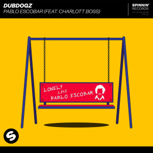 ดาวน์โหลดและฟังเพลง Pablo Escobar (feat. Charlott Boss) พร้อมเนื้อเพลงจาก Dubdogz