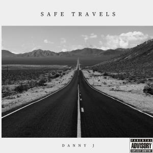 Listen to Safe Travels (Explicit) song with lyrics from Danny J