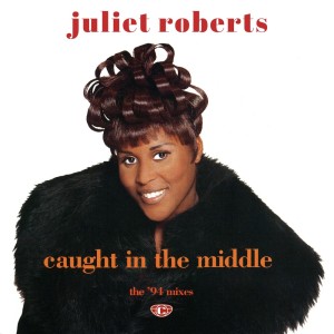 Juliet Roberts的專輯Caught In The Middle (The ’94 Remixes)