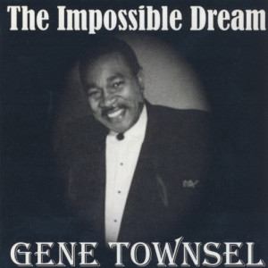 ดาวน์โหลดและฟังเพลง The Impossible Dream พร้อมเนื้อเพลงจาก Gene Townsell