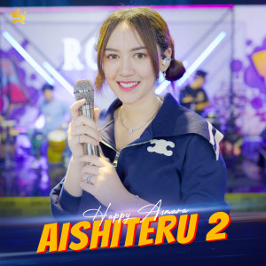 Listen to Aishiteru 2 (Live) song with lyrics from Happy Asmara